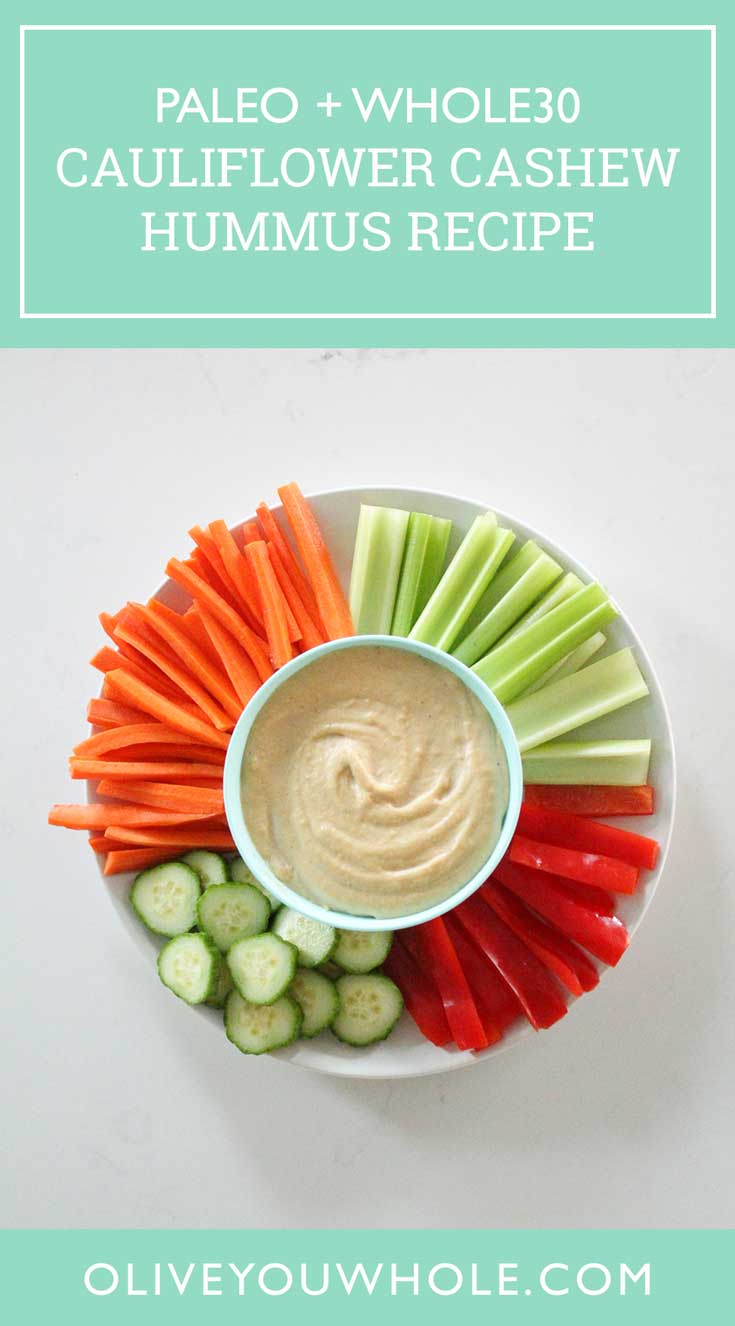 Cauliflower Cashew Hummus Recipe Paleo Whole30