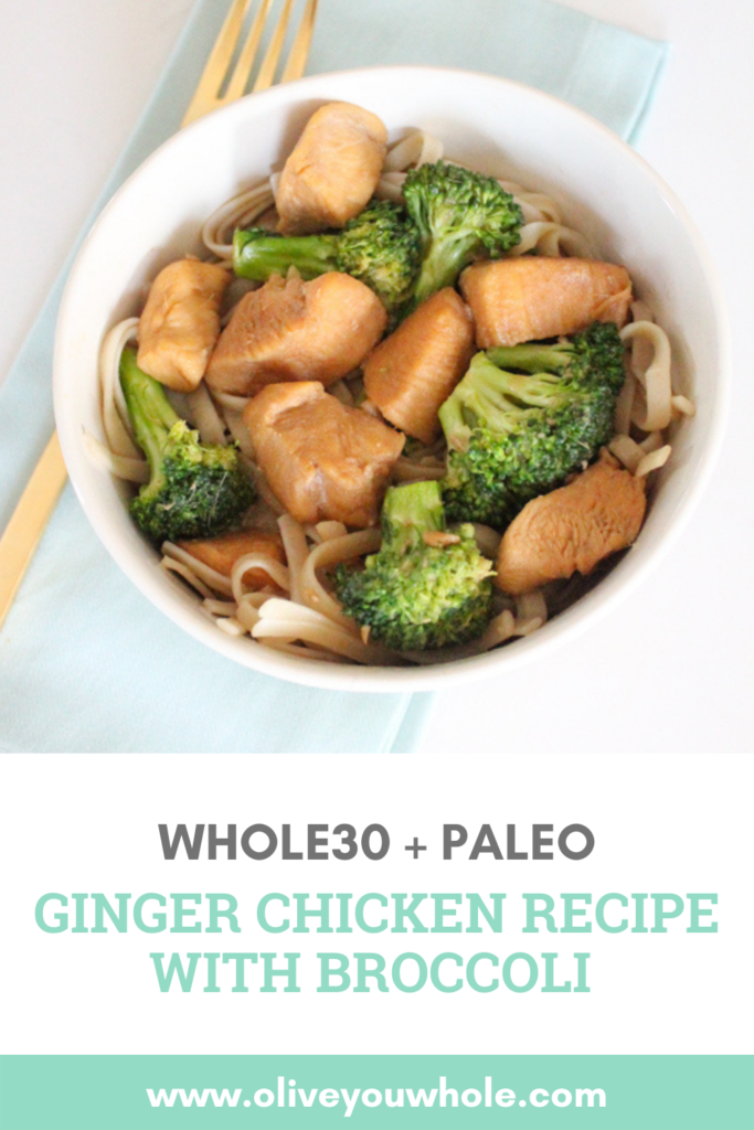 Ginger Chicken Recipe with Broccoli Whole30 + Paleo