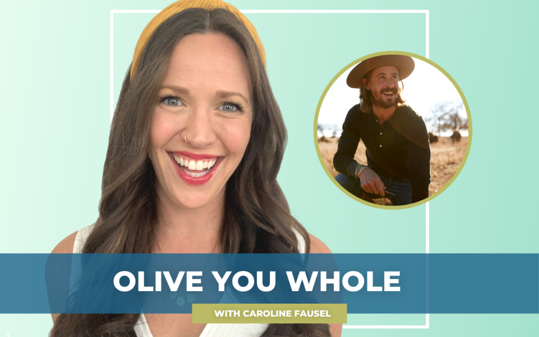 Episode 034: The Benefits of 100% Grass Fed Beef and Regenerative Agriculture with Taylor Collins of Force of Nature + Roam Ranch