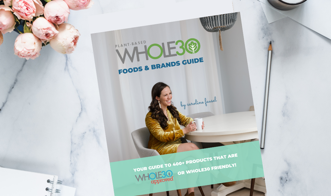 Free Plant-Based Whole30 Foods and Brands Guide