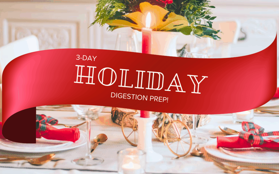 Join my FREE 3-Day Holiday Digestion Prep!